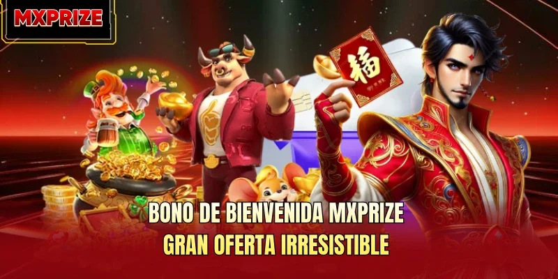 Bono De Bienvenida MXPrize: Gran Oferta Irresistible