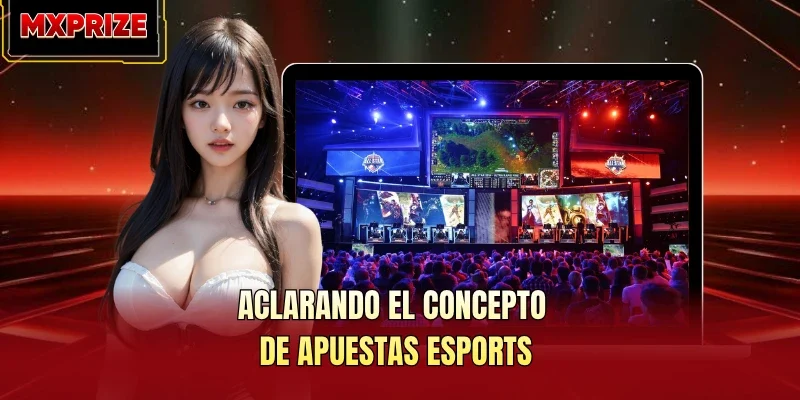 Aclarando el concepto de apuestas eSports Aclarando el concepto de apuestas eSports