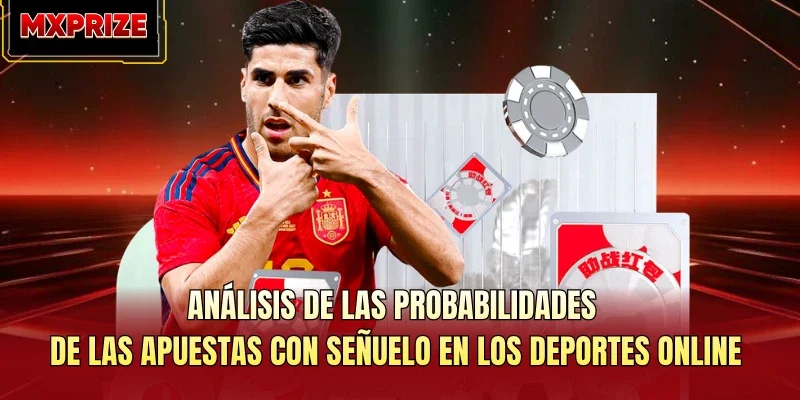Análisis de las probabilidades de las apuestas con señuelo en los deportes online Análisis de las probabilidades de las apuestas con señuelo en los deportes online