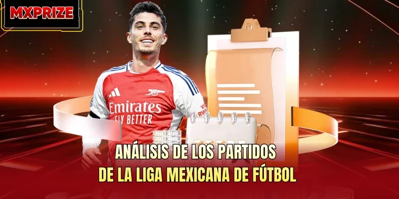 Análisis de los partidos de la Liga Mexicana de Fútbol Análisis de los partidos de la Liga Mexicana de Fútbol