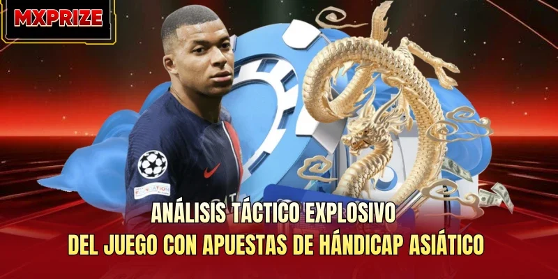 Análisis táctico explosivo del juego con apuestas de hándicap asiático Análisis táctico explosivo del juego con apuestas de hándicap asiático