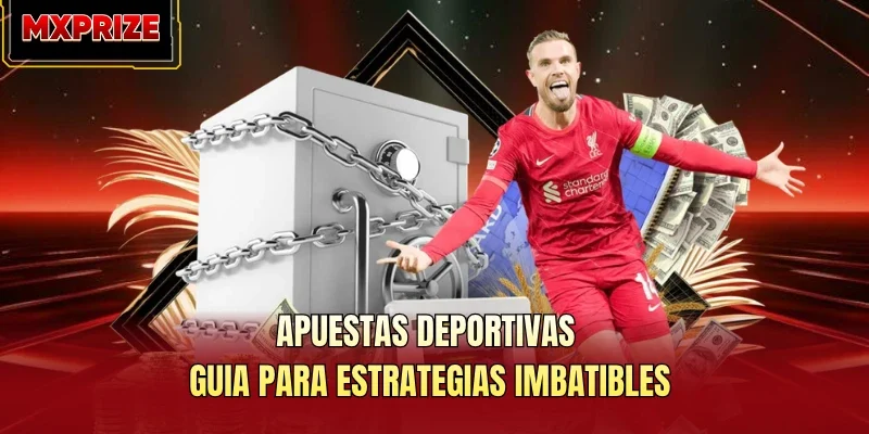 Apuestas Deportivas Guia Para Estrategias Imbatibles