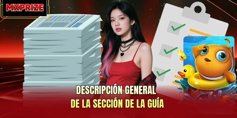 Descripción general de la sección de la guía Descripción general de la sección de la guía