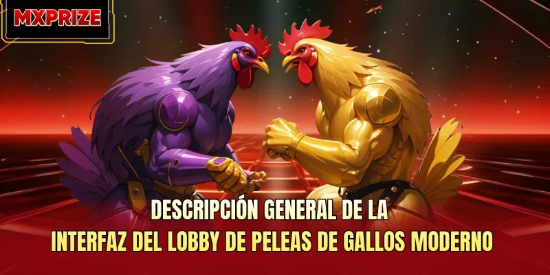 Descripción general de la interfaz del lobby de peleas de gallos moderno
