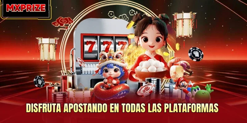 Disfruta apostando en todas las plataformas Disfruta apostando en todas las plataformas