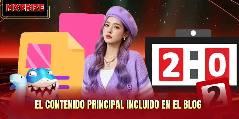 El contenido principal incluido en el blog El contenido principal incluido en el blog