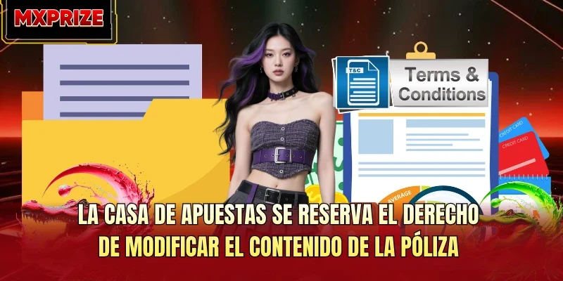 La casa de apuestas se reserva el derecho de modificar el contenido de la póliza La casa de apuestas se reserva el derecho de modificar el contenido de la póliza