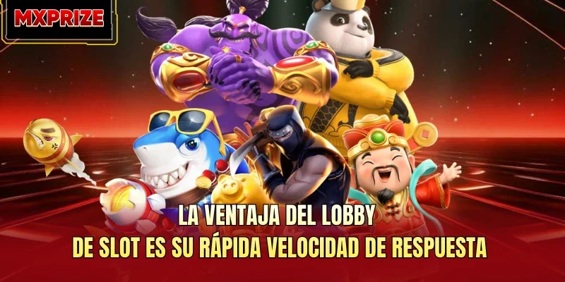 La ventaja del lobby de slot es su rápida velocidad de respuesta La ventaja del lobby de slot es su rápida velocidad de respuesta