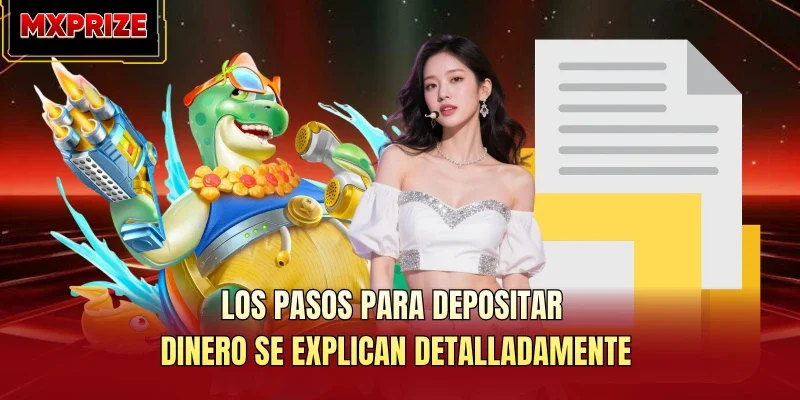 Los pasos para depositar dinero se explican detalladamente Los pasos para depositar dinero se explican detalladamente