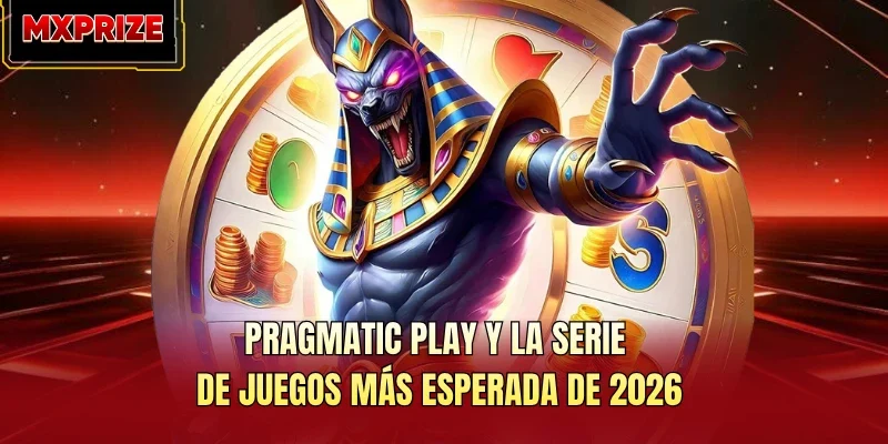 Pragmatic Play Y La Serie De Juegos Más Esperada De 2026