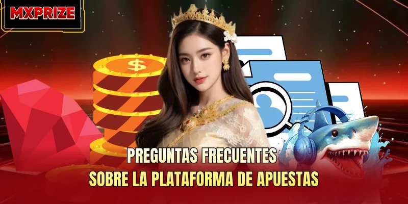 Preguntas frecuentes sobre la plataforma de apuestas Preguntas frecuentes sobre la plataforma de apuestas