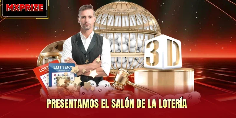 Presentamos el Salón de la Lotería Presentamos el Salón de la Lotería