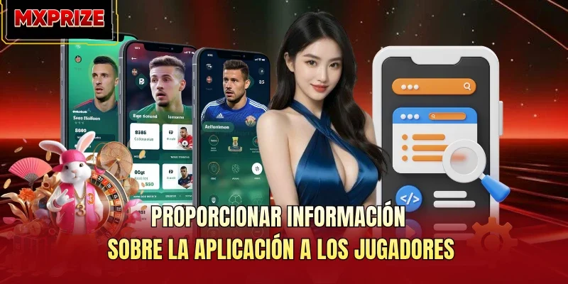 Proporcionar información sobre la aplicación a los jugadores Proporcionar información sobre la aplicación a los jugadores
