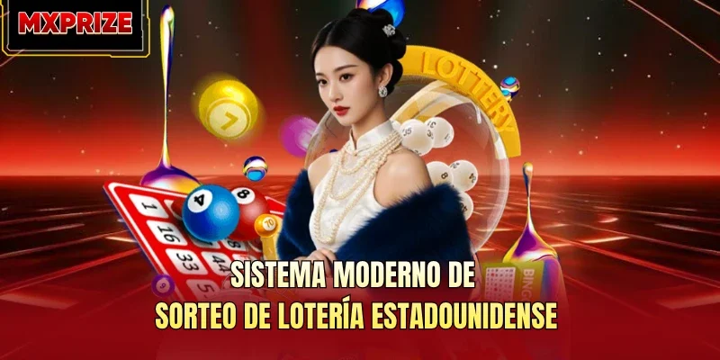 Sistema moderno de sorteo de lotería estadounidense Sistema moderno de sorteo de lotería estadounidense