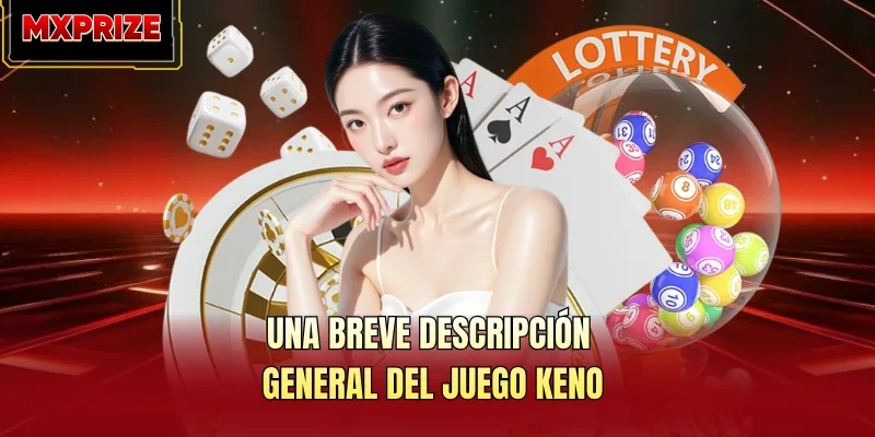 Una breve descripción general del juego Keno Una breve descripción general del juego Keno