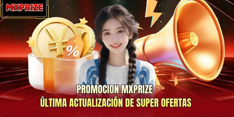 Promocion MXPRIZE Última Actualización De Super Ofertas