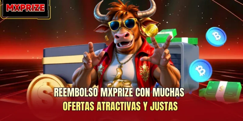 Reembolso MXPrize Con Muchas Ofertas Atractivas Y Justas